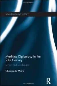 Maritime Diplomacy in the 21st Century: Drivers and Challenges (repost)