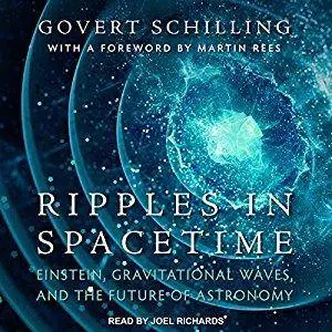 Ripples in Spacetime: Einstein, Gravitational Waves, and the Future of Astronomy [Audiobook]