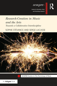 Research-Creation in Music and the Arts : Towards a Collaborative Interdiscipline