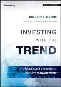 Investing with the Trend: A Rules-based Approach to Money Management