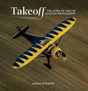 Takeoff: The Alpha to Zulu of Aviation Photography (Repost)