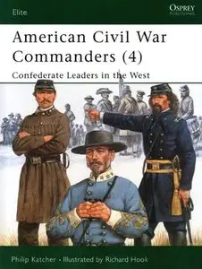 American Civil War Commanders (4): Confederate Leaders in the West (Elite 94) (Repost)