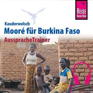 «Kauderwelsch AusspracheTrainer: Mooré für Burkina Faso» by Björn Stockleben,Jul M. Sanwidi