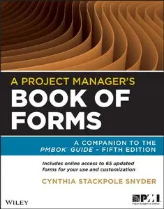 A Project Manager's Book of Forms: A Companion to the PMBOK Guide, 2 edition (repost)