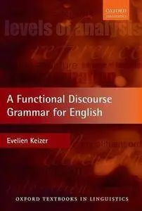 A Functional Discourse Grammar for English (Repost)