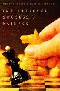 Intelligence Success and Failure: The Human Factor