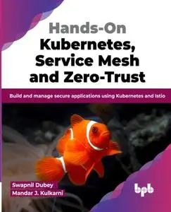 Hands-On Kubernetes, Service Mesh and Zero-Trust