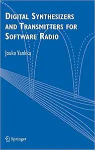Digital Synthesizers and Transmitters for Software Radio