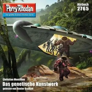 «Perry Rhodan - Episode 2765: Das genetische Kunstwerk» by Christian Montillon