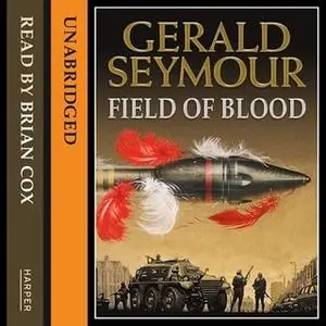 «Field of Blood» by Gerald Seymour