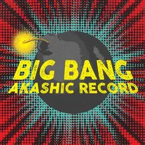 Akashic Record - Big Bang (2019) [Official Digital Download]