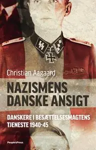 «Nazismens danske ansigt» by Christian Aagaard