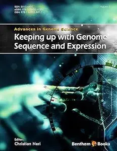 Advances in Genome Science Volume 3: Keeping Up With genome Sequence and Expression