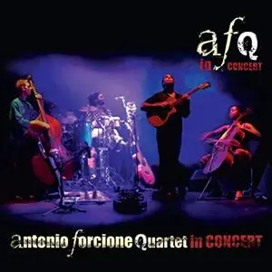 Antonio Forcione Quartet - Antonio Forcione Quartet: In Concert (2007/2011) [Official Digital Download]