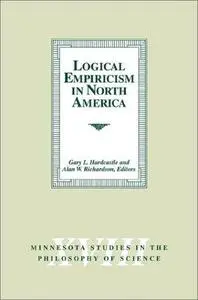 Logical Empiricism in North America (Minnesota Studies in the Philosophy of Science)