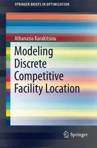 Modeling Discrete Competitive Facility Location (Repost)