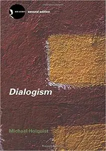 Dialogism: Bakhtin and His World