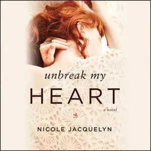 «Unbreak My Heart» by Nicole Jacquelyn