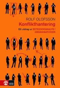 «Konflikthantering: Ett utdrag ur Beteendeanalys i organisationer» by Rolf Olofsson