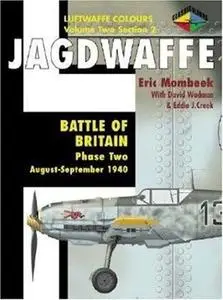 Jagdwaffe Volume Two, Section 2: Battle of Britain Phase Two: August-September 1940 (Luftwaffe Colours) (Repost)