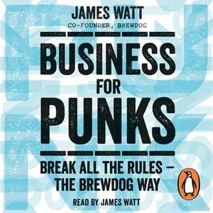 «Business for Punks» by James Watt