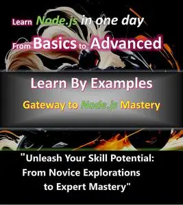 Node.js Essentials: A Step-by-Step Guide for Novice Programmers to Advanced Concepts