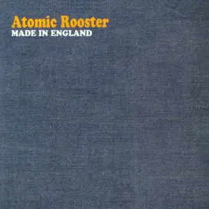 Atomic Rooster - Made In England (1972)