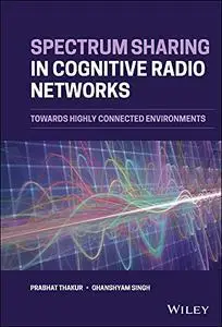 Spectrum Sharing in Cognitive Radio Networks : Towards Highly Connected Environments