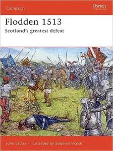 Flodden 1513: Scotland's greatest defeat