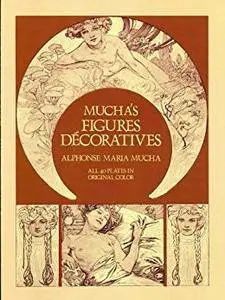 Mucha's Figures Décoratives (Dover Fine Art, History of Art)