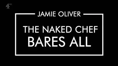 Ch4. - Jamie Oliver: The Naked Chef Bares All (2019)