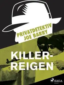 «Privatdetektiv Joe Barry - Killer-Reigen» by Joe Barry