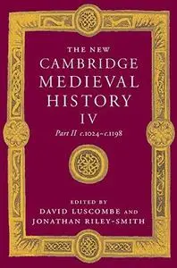 The New Cambridge Medieval History, Vol. 4: c. 1024-c. 1198 (Part 2)