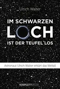 Im schwarzen Loch ist der Teufel los: Astronaut Ulrich Walter erklärt das Weltall