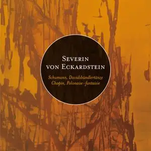Severin von Eckardstein - Schumann & Chopin Davidsbündlertänze and Polonaise-fantaisie (2021) [Official Digital Download]