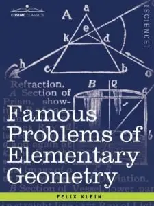 Famous Problems of Elementary Geometry: The Duplication of the Cube, the Trisection of an Angle, the Quadrature... (repost)