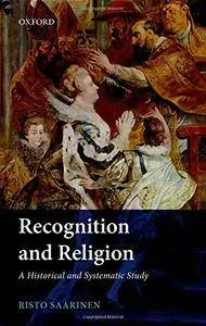 Recognition and Religion: A Historical and Systematic Study