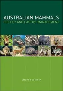 Australian Mammals: Biology and Captive Management