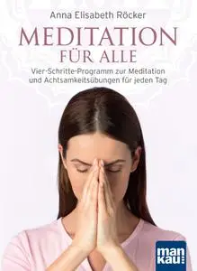 Anna Elisabeth Röcker - Meditation für alle