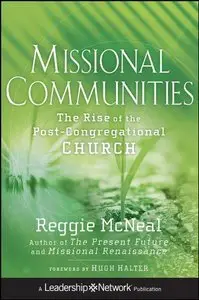 Missional Communities: The Rise of the Post-Congregational Church (Repost)