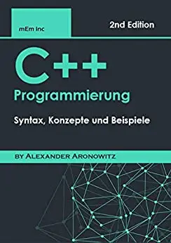 C++ Programmierung: Syntax, Konzepte und Beispiele (German Edition)