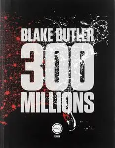 Blake Butler, "300 millions"