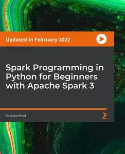 Spark Programming in Python for Beginners with Apache Spark 3 [February 2022]