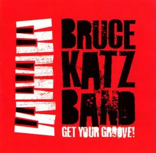 Bruce Katz Band - Get Your Groove! (2018)