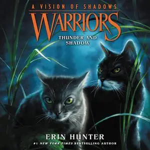 «Warriors: A Vision of Shadows #2: Thunder and Shadow» by Erin Hunter