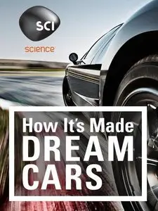 How Its Made: Dream Cars (2013)
