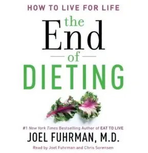 The End of Dieting: How to Live for Life (Audiobook)