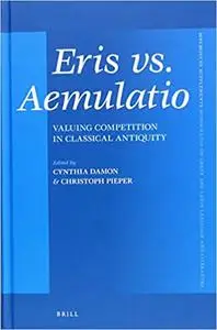 Eris vs. Aemulatio: Valuing Competition in Classical Antiquity