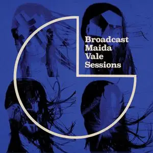 Broadcast - Maida Vale Sessions (2022) [Official Digital Download 24/44-48]