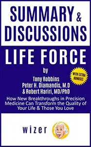 Summary and Discussions of Life Force By Tony Robbins